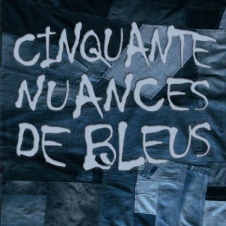 Cinquante nuances de bleus