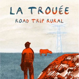 LA TROUÉE, road-trip rural