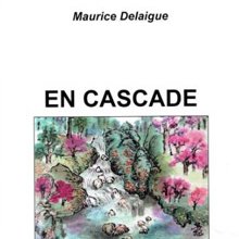 Maurice Delaigue : En cascade